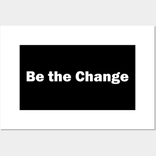 Be the Change Posters and Art